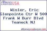 Wisler, Eric Glenpointe Ctr W 500 Frank W Burr Blvd Teaneck NJ
