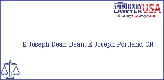 Telephone, Address and other contact data of E Joseph Dean, Portland, OR, USA