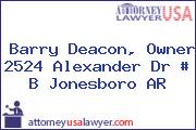 Barry Deacon, Owner 2524 Alexander Dr # B Jonesboro AR