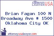 Brian Fagan 100 N Broadway Ave # 1500 Oklahoma City OK