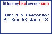 David N Deaconson Po Box 58 Waco TX