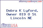 Debra K Lyford, Owner 819 O St Lincoln NE