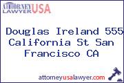 Douglas Ireland 555 California St San Francisco CA