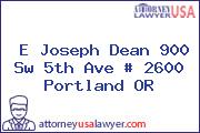 E Joseph Dean 900 Sw 5th Ave # 2600 Portland OR