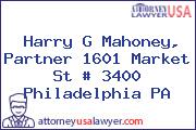 Harry G Mahoney, Partner 1601 Market St # 3400 Philadelphia PA
