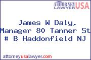 James W Daly, Manager 80 Tanner St # B Haddonfield NJ