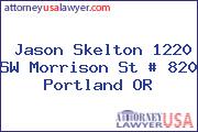 Jason Skelton 1220 SW Morrison St # 820 Portland OR