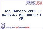 Joe Maresh 2592 E Barnett Rd Medford OR