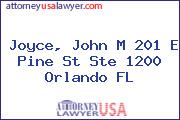 Joyce, John M 201 E Pine St Ste 1200 Orlando FL