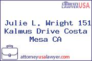 Julie L. Wright 151 Kalmus Drive Costa Mesa CA