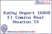 Kathy Ongert 16808 El Camino Real Houston TX