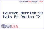 Maureen Mernick 99 Main St Dallas TX