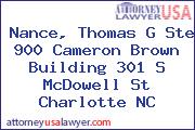 Nance, Thomas G Ste 900 Cameron Brown Building 301 S McDowell St Charlotte NC
