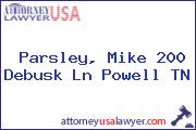 Parsley, Mike 200 Debusk Ln Powell TN