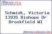 Schmidt, Victoria 13935 Bishops Dr Brookfield WI