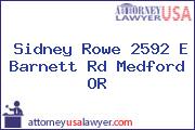 Sidney Rowe 2592 E Barnett Rd Medford OR