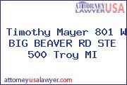 Timothy Mayer 801 W BIG BEAVER RD STE 500 Troy MI