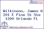 Wilkinson, James A 201 E Pine St Ste 1200 Orlando FL