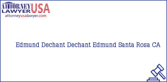 Telephone, Address and other contact data of Edmund Dechant, Santa Rosa, CA, USA