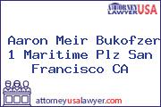 Aaron Meir Bukofzer 1 Maritime Plz San Francisco CA