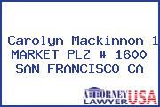 Carolyn Mackinnon 1 MARKET PLZ # 1600 SAN FRANCISCO CA