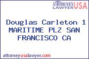 Douglas Carleton 1 MARITIME PLZ SAN FRANCISCO CA