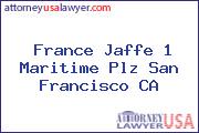 France Jaffe 1 Maritime Plz San Francisco CA