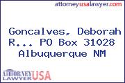 Goncalves, Deborah R... PO Box 31028 Albuquerque NM