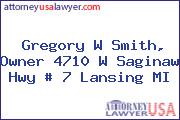 Gregory W Smith, Owner 4710 W Saginaw Hwy # 7 Lansing MI