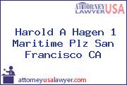 Harold A Hagen 1 Maritime Plz San Francisco CA