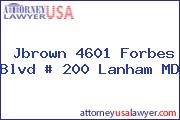 Jbrown 4601 Forbes Blvd # 200 Lanham MD