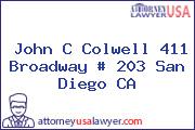 John C Colwell 411 Broadway # 203 San Diego CA