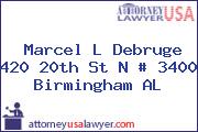 Marcel L Debruge 420 20th St N # 3400 Birmingham AL