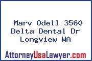 Marv Odell 3560 Delta Dental Dr Longview WA