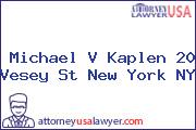 Michael V Kaplen 20 Vesey St New York NY