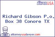 Richard Gibson P.o. Box 38 Conore TX