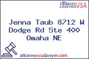 Jenna Taub 8712 W Dodge Rd Ste 400 Omaha NE