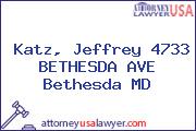 Katz, Jeffrey 4733 BETHESDA AVE Bethesda MD