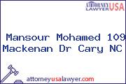 Mansour Mohamed 109 Mackenan Dr Cary NC