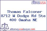 Thomas Falconer 8712 W Dodge Rd Ste 400 Omaha NE