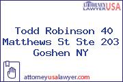 Todd Robinson 40 Matthews St Ste 203 Goshen NY