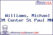 Williams, Michael 3M Center St Paul MN