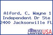 Alford, C. Wayne 1 Independent Dr Ste 2400 Jacksonville FL