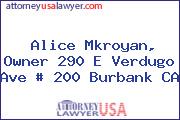 Alice Mkroyan, Owner 290 E Verdugo Ave # 200 Burbank CA