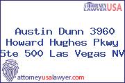 Austin Dunn 3960 Howard Hughes Pkwy Ste 500 Las Vegas NV