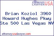 Brian Koziol 3960 Howard Hughes Pkwy Ste 500 Las Vegas NV