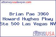Brian Pae 3960 Howard Hughes Pkwy Ste 500 Las Vegas NV