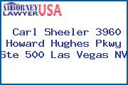 Carl Sheeler 3960 Howard Hughes Pkwy Ste 500 Las Vegas NV
