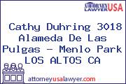 Cathy Duhring 3018 Alameda De Las Pulgas - Menlo Park LOS ALTOS CA