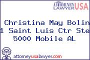 Christina May Bolin 1 Saint Luis Ctr Ste 5000 Mobile AL